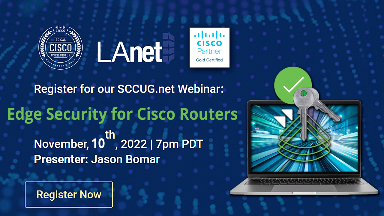 SCCUG.net November 2022 Webinar "Edge Security for Cisco Routers"