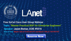 SoCal Cisco User Group March Meeting: Master Practical BGP for Enterprise Engineers